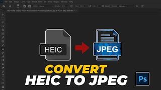 How to Convert HEIC to JPG in Photoshop 2024 | Tutorial For Beginner