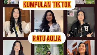 KUMPULAN TIK TOK RATU AULIA TERBARU