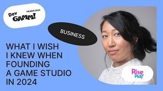 What I wish I knew when founding a game studio in 2024 - Sophie Vo (Rise and Play)