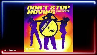 Firebeatz - Don't Stop Moving (Extended Mix) [2022 Remix]
