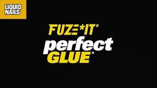 Features - Liquid Nails Fuze*it Perfect Glue