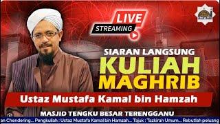  Kuliah Magrib  Ustaz Mustafa Kamal Kitab Daqaid Akhbar Masjid Tengku Besar Chendering Terengganu