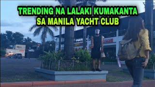 MANILA YACHT CLUB ISANG LALAKI KUMAKANTA PARA MAKAHANAP BUHAY