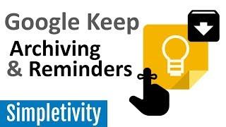 Google Keep Essential Tips - Archive and Reminders