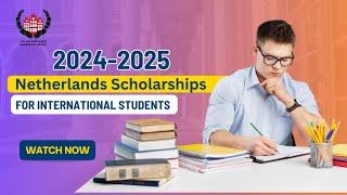 Top 20 Scholarships For International Students in the Netherlands