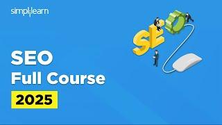 SEO Full Course 2025 | SEO Tutorial for Beginners | SEO For Digital Marketing | Simplilearn