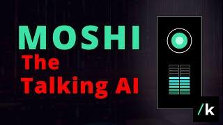 Moshi The Talking AI