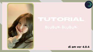 Tutorial Blubuk - Blubuk Di Alight Motion Ver 4.0.4 || ggruiie