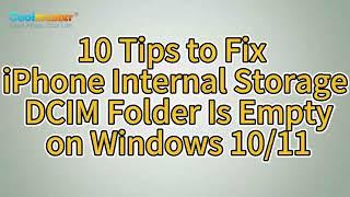 iPhone Internal Storage DCIM Folder Is Empty on Windows 10/11? Fix It Here