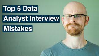Top 5 Data Analyst Interview Mistakes