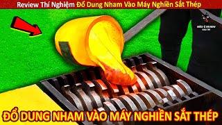 Review Thí Nghiệm Đổ Dung Nham Vào Máy Nghiền Sắt Thép Và Cái Kết Bất Ngờ ||Review Giải Trí Đời Sống