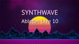 Synthwave | Ableton Live 10