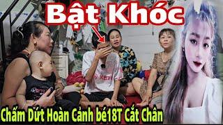 Đến Bất ngờ thấy cảnh này,Chấm dứt hoàn cảnh bé18T c.ắt chân quyết không bỏ con.