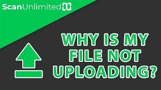 Why Is My File Not Uploading? ‍️ | Scan Unlimited | March Promo Code