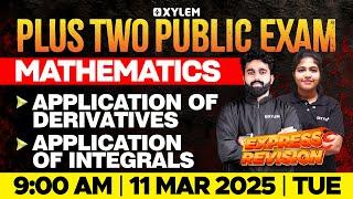 Plus Two Public Exam Maths | Application Of Derivatives , Application Of Integrals