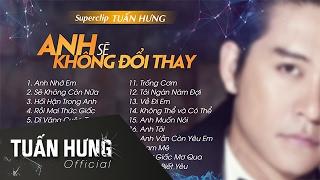 Những Ca Khúc Nhạc Hay Nhất Tuấn Hưng - Nhạc Trẻ Chọn Lọc