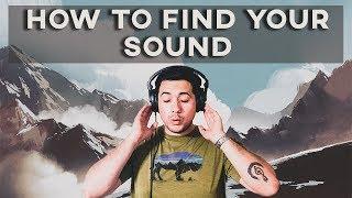 How To Find Your Sound