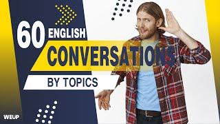  60 DAILY CONVERSATIONS IN ENGLISH By Topics | Toeic Listening