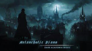 You're Investigating Midnight Crimes | Melancholic Piano for a Dark & Dangerous City | Dark Academia