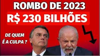 Rombo Governo Lula de R$ 230 bilhões | DEFICIT BRASIL 2023 | Governa paga Calote nos Precatórios?