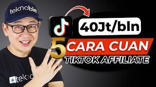 TERLENGKAP 5 Cara MENGHASILKAN UANG dari TIKTOK affiliate ( TANPA MODAL )