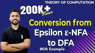 Lec-68: Conversion from Epsilon ε-NFA to DFA with example | Eliminate Epsilon ε-moves