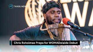 Chris Rohoimae Preps for WOMADelaide Debut