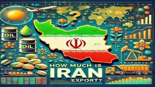 How Much Does Iran Export? Fascinating Facts About Iran's Economy 