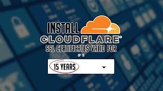 Install Cloudflare SSLs That Don't Expire for (up to) 15 YEARS!!