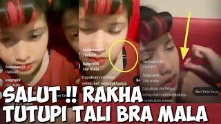 RAKHA TUTUPI TALI BRA MALA SAAT LIVE #rakhamala  PART2