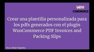 Crear una plantilla personalizada con el plugin WooCommerce PDF Invoices and Packing Slips