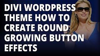 Divi Wordpress Theme How To Create Round Growing Button Effects
