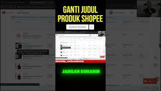 Ganti Judul Produk Shopee