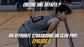 On affronte Strasbourg un club pro ! Un match de fou ! Bienvenue à la cité ! Épisode 5