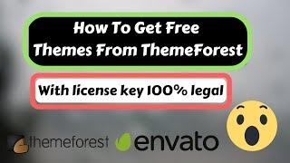 How To Get Free Themes From ThemeForest | With license key 100% legal