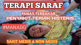 TERAPI SARAF | TANTE TERIAK HISTERIS | PENYAKIT KELUAR | PANAS TERBAKAR | Noongan #manado