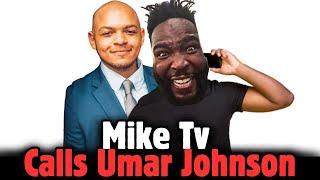 Mike Tv Calls Umar Johnson!