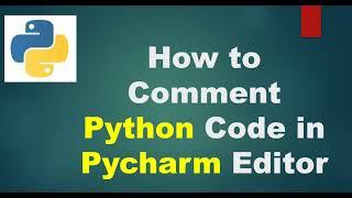 Python 3 Basics # 2.1.2 | How to Comment  Python Code in Pycharm Editor