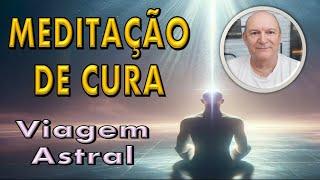 Meditação de Cura e Viagem Astral, Autoestima, Ari Lima