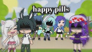 Happy Pills•tradução•gacha life