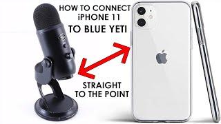 HOW TO CONNECT BLUE YETI USB MICROPHONE TO IPHONE 11 (STRAIGHT TO THE POINT)