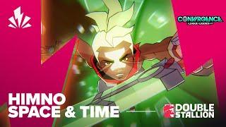 SPACE AND TIME | HIMNO DE CONVERGENCE: A LEAGUE OF LEGENDS STORY