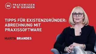 Marita Brandes - Für Existenzgründer: Abrechnung mit Praxissoftware | Praxiswissen in 90 Sekunden