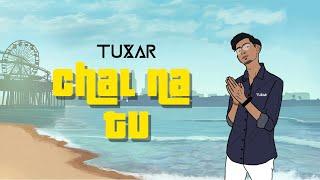 TUXAR - CHAL NA TU (OFFICIAL MUSIC VIDEO)