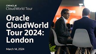 Oracle CloudWorld Tour London 2024: Conference Highlights