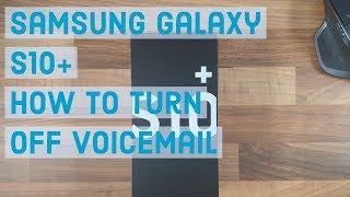 How to turn off Voicemail | Samsung Galaxy S10 Plus