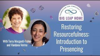 Restoring Resourcefulness: Introduction to Presencing