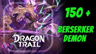 Dragon Trail - 150+ Berserker Demon / Ferocious monsters