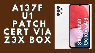 Samsung a137f u1 patch cert via z3X box