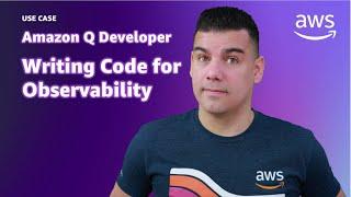 Using Amazon Q Developer to Write Code for Observability
